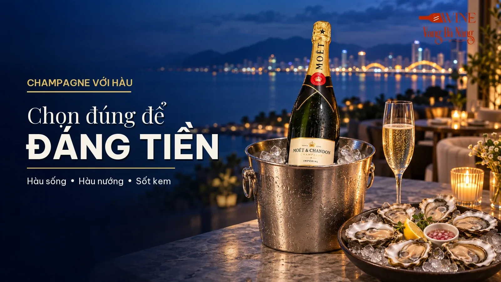 Chai Moët & Chandon Brut Impérial trong xô đá cùng ly Champagne và đĩa hàu tại nhà hàng ven biển Đà Nẵng