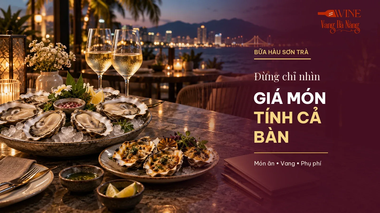 Bàn hàu sống và hàu nướng bên biển với thông điệp đừng chỉ nhìn giá món, hãy tính cả bàn