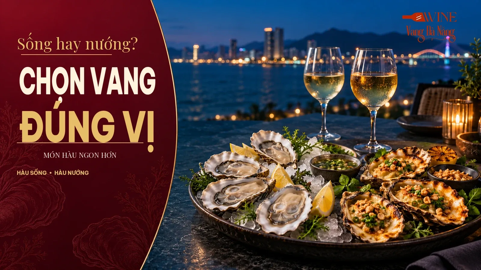 Hàu sống trên đá và hàu nướng mỡ hành phô mai với hai phong cách vang tại bàn ven biển