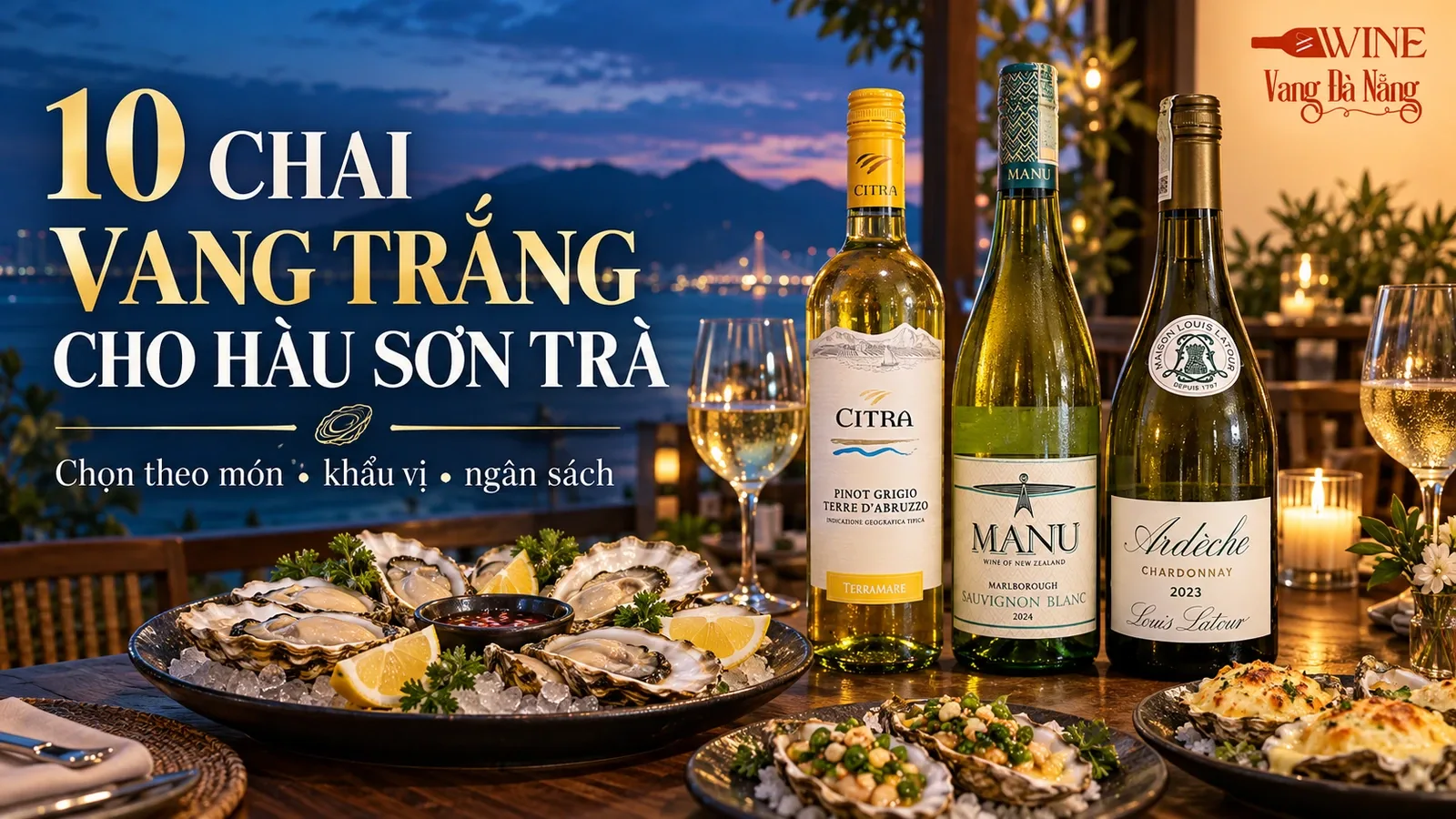 Hàu tại bàn ăn ven biển cùng Citra Pinot Grigio, Manu Sauvignon Blanc và Louis Latour Ardèche Chardonnay