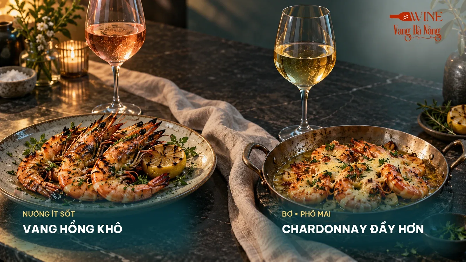 So sánh tôm nướng ít sốt với vang hồng khô và tôm bơ phô mai với Chardonnay